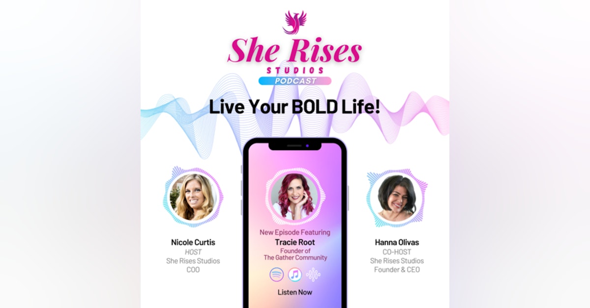 #38 - Live Your BOLD Life! w/Tracie Root