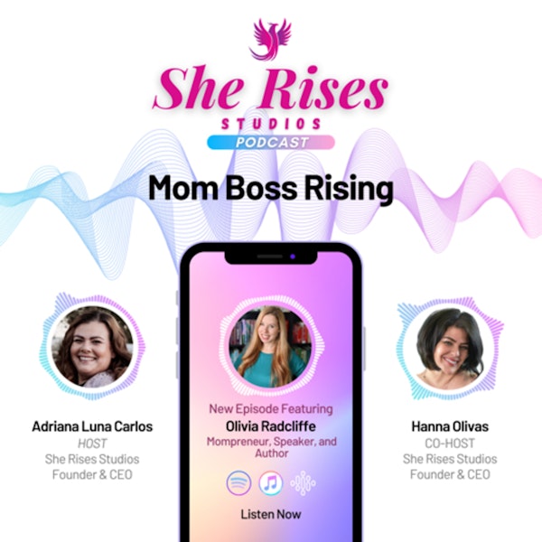 #43 - Mom Boss Rising w/Olivia Radcliffe