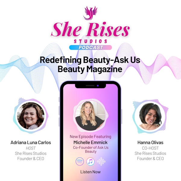#49 - Redefining Beauty-Ask Us Beauty Magazine w/Michelle Emmick
