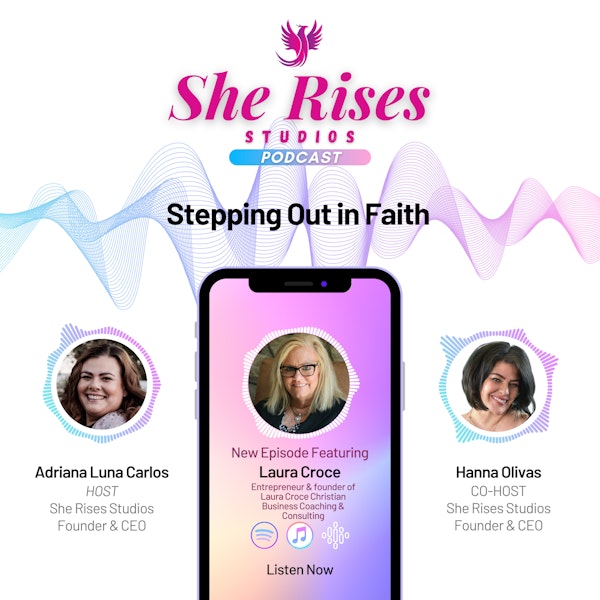 #55 - Stepping Out in Faith w/Laura Croce