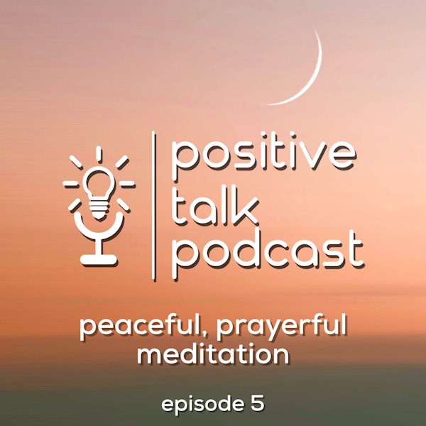 Episode 5 - Peaceful, Prayerful Meditation Image