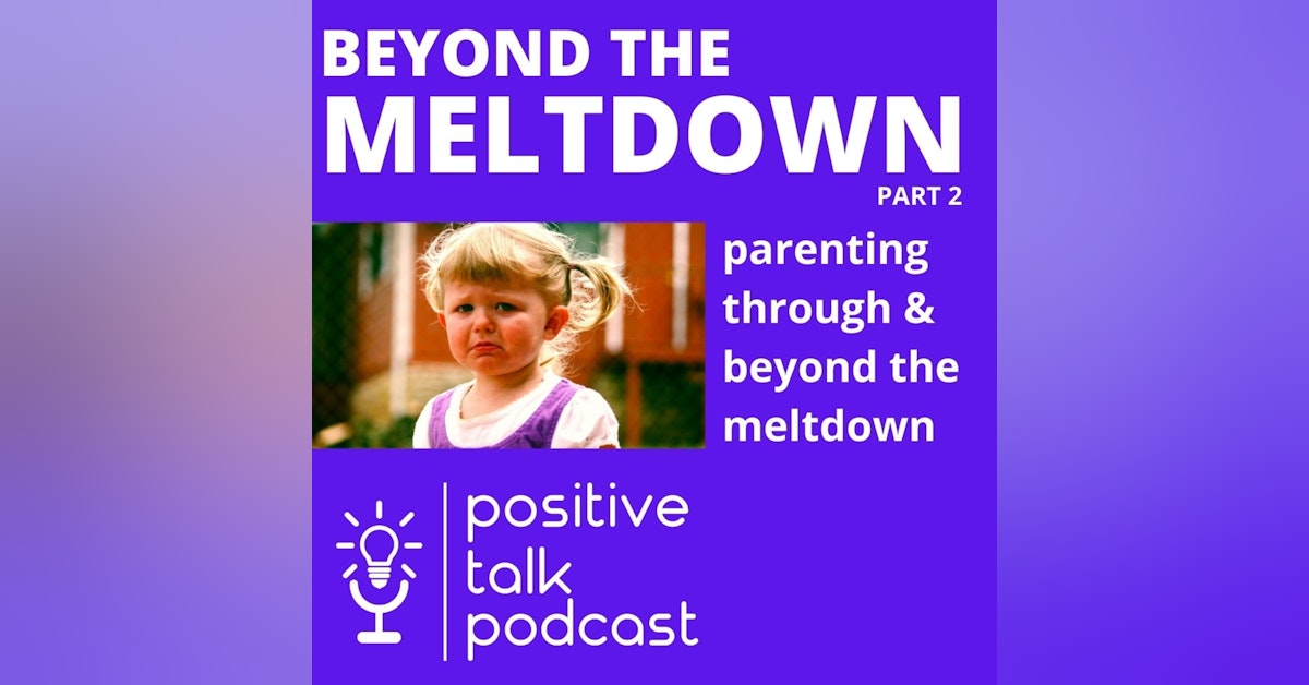 BEYOND THE MELTDOWN with Our Children