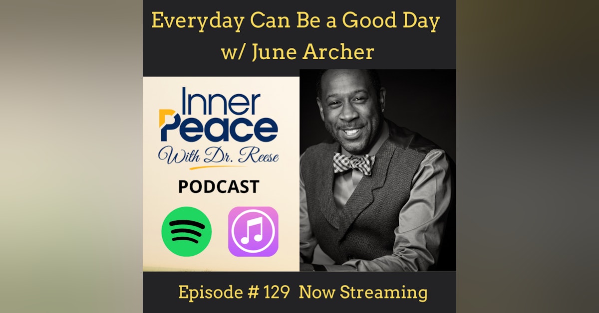 Everyday Can Be a Good Day w/ June Archer
