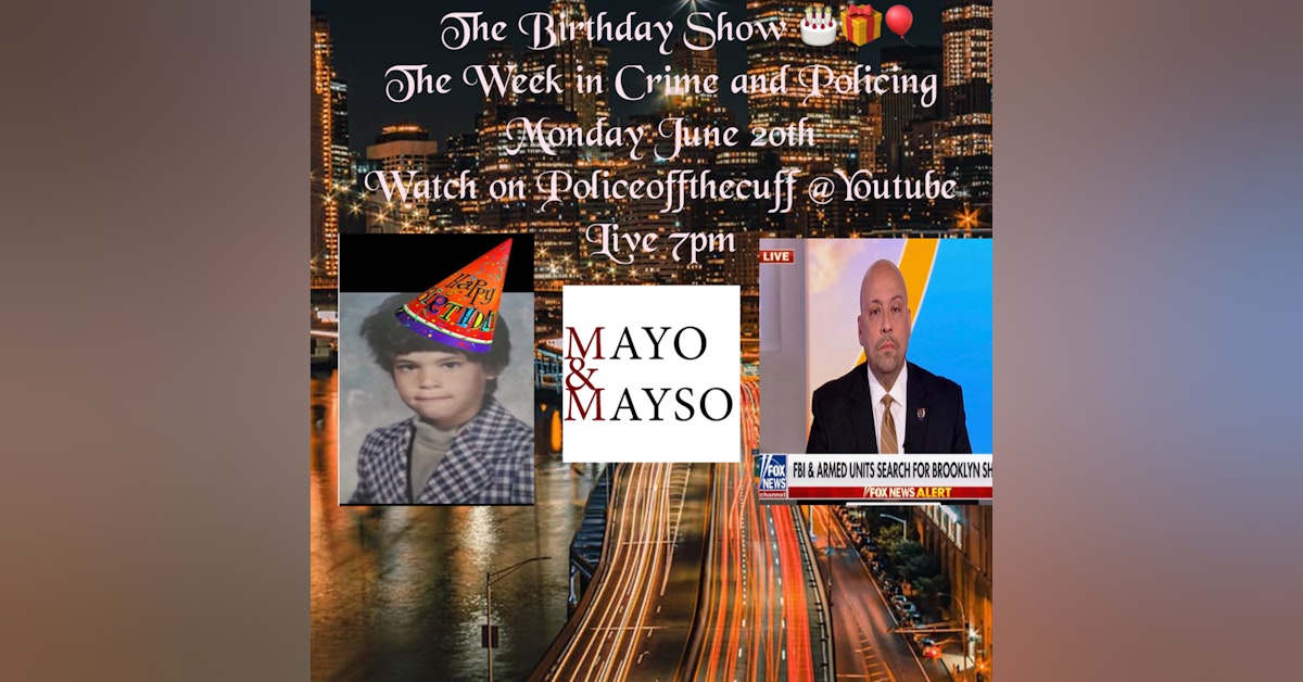 The Week in Crime and Policing with Mayo & Mayso