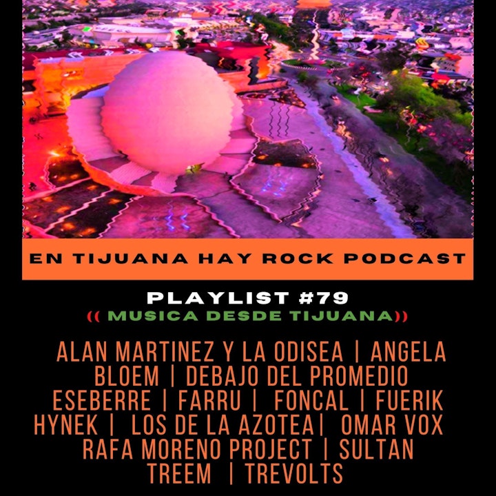 En Tijuana Hay Rock Podcast: Playlist - Programa #79