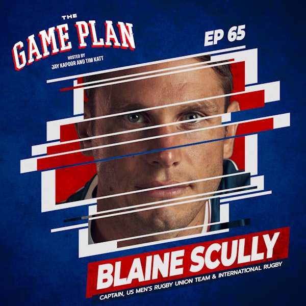 Blaine Scully — US Rugby's "Captain America" on Decade+ of Leadership Lessons and Having Humility to Start Over