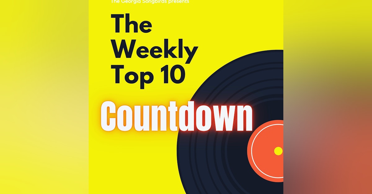 The Georgia Songbirds Weekly Top 10 Countdown Week 16
