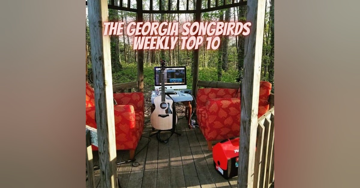 The Georgia Songbirds Weekly Top 10 Countdown Week 27