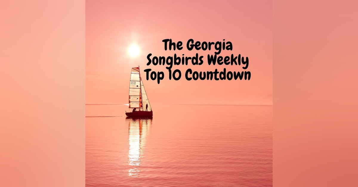 The Georgia Songbirds Weekly Top 10 Countdown Week 33