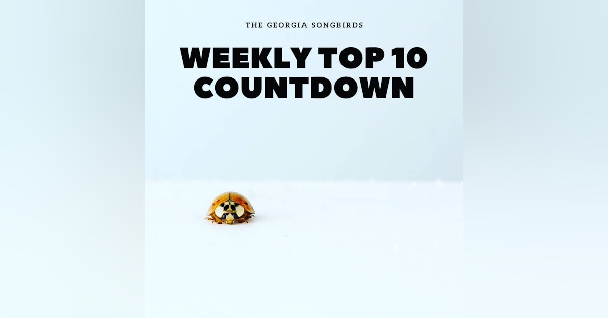The Georgia Songbirds Weekly Top 10 Countdown Week 79
