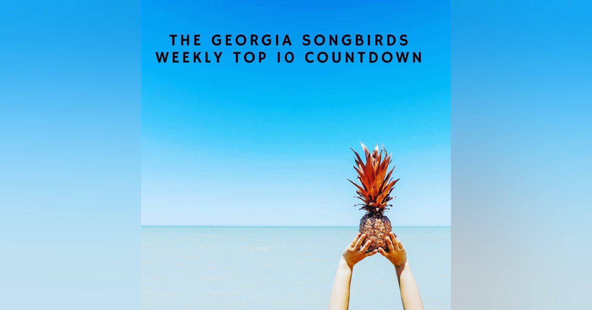 The Georgia Songbirds Weekly Top 10 Countdown Week 106