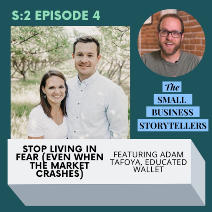 S2E4 | Stop Living In FEAR (Even When The Market Crashes) w/ Adam Tafoya of Educated Wallet