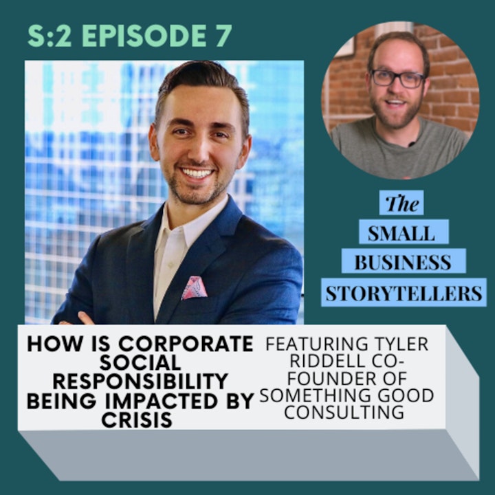 How Is Corporate Social Responsibility Being Impacted by Crisis with Tyler Riddell of Something Good Consulting