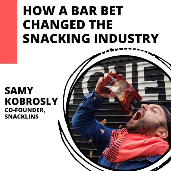 How a Bar Bet Changed the Snacking Industry with Samy Kobrosly of Snacklins Image