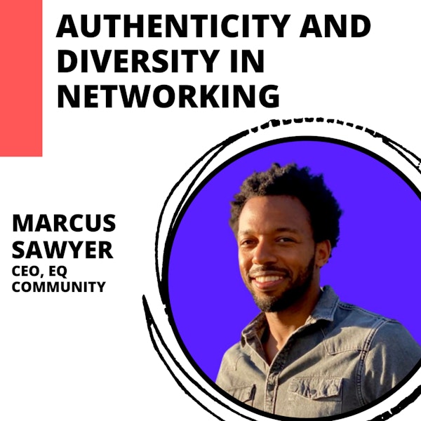 Bridging the Gap Between Authentic Interaction and Professional Networking with Marcus Sawyerr of EQ.Community Image