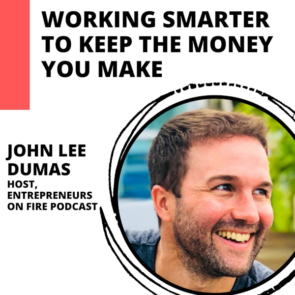 How to Keep the Money You Make with John Lee Dumas Image