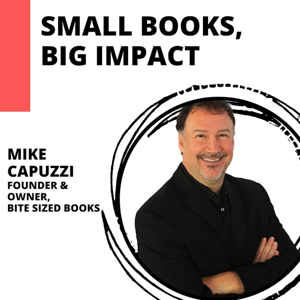 How Small Books Can Make a Big Impact for Your Business with Mike Capuzzi Image
