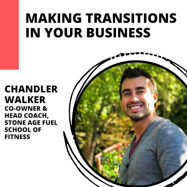 Trusting Your Gut and Making Transitions in Your Business with Chandler Walker Image