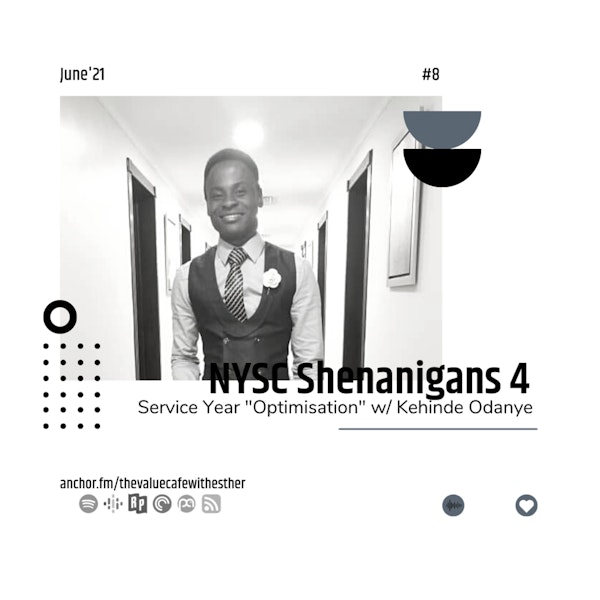NYSC Shenanigans 4: Service Year "Optimisation" with Kehinde Odanye Image