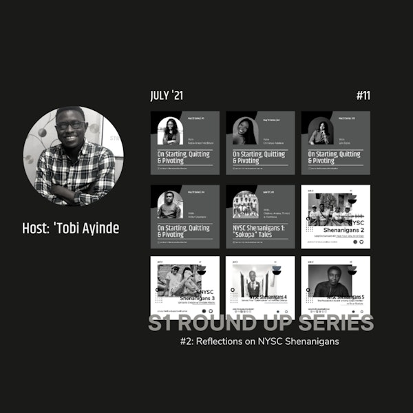 S1 Round Up #2: Some Reflections on NYSC Shenanigans, as hosted by Oluwatobi Ayinde Image