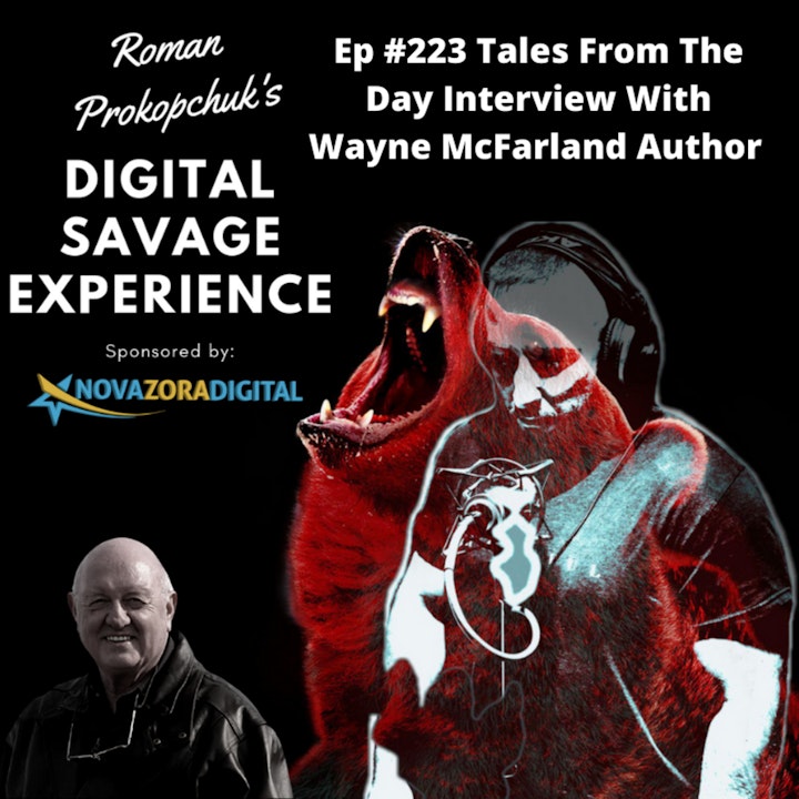 Ep #223 Tales From The Day Interview With Wayne McFarland Author