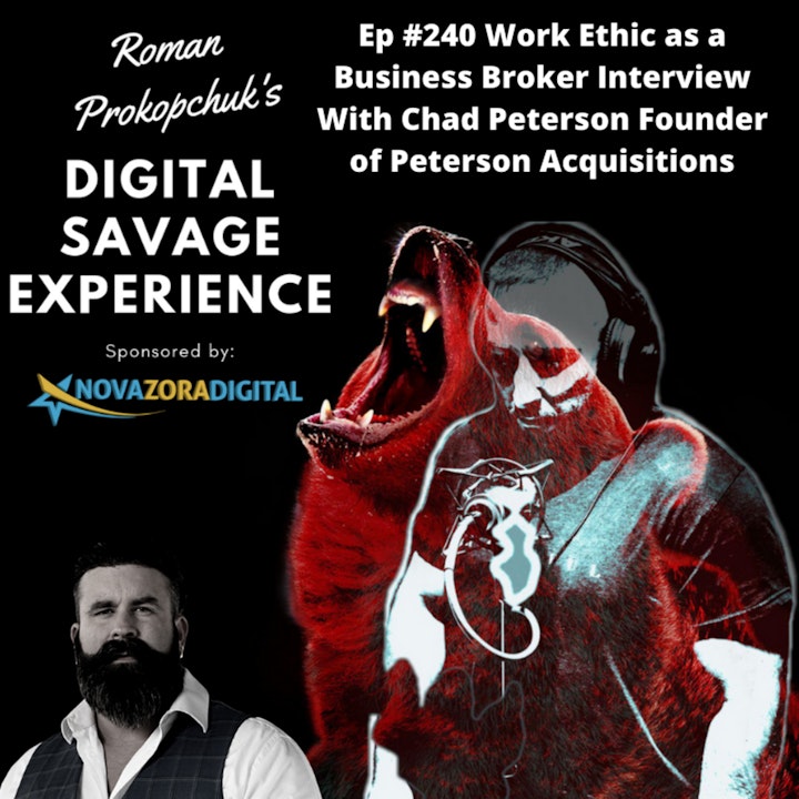 Ep #240 Work Ethic as a Business Broker Interview With Chad Peterson Founder of Peterson Acquisitions