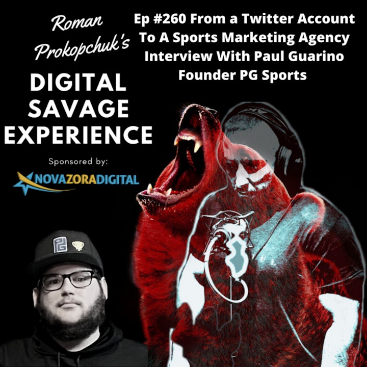 Ep #260 From a Twitter Account To A Sports Marketing Agency Interview With Paul Guarino Founder PG Sports