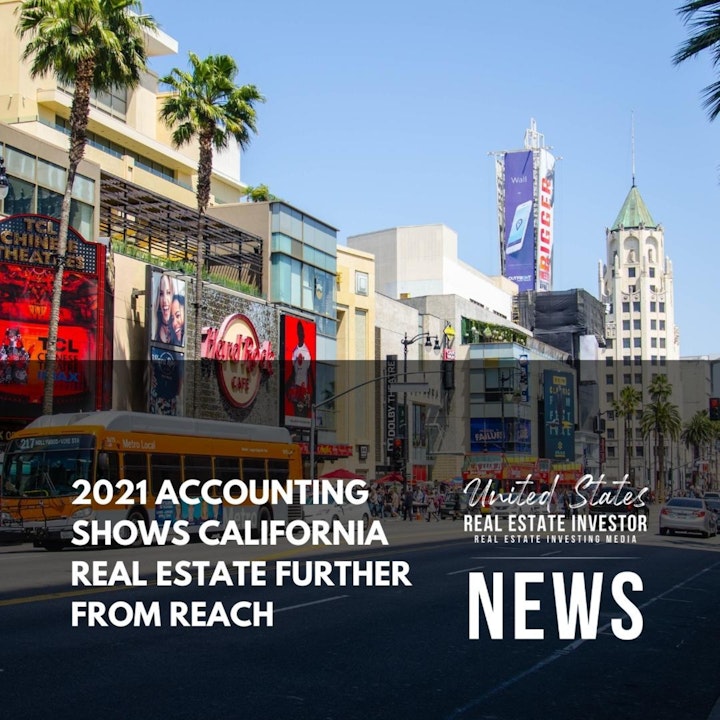 2021 Accounting Shows California Real Estate Further From Reach