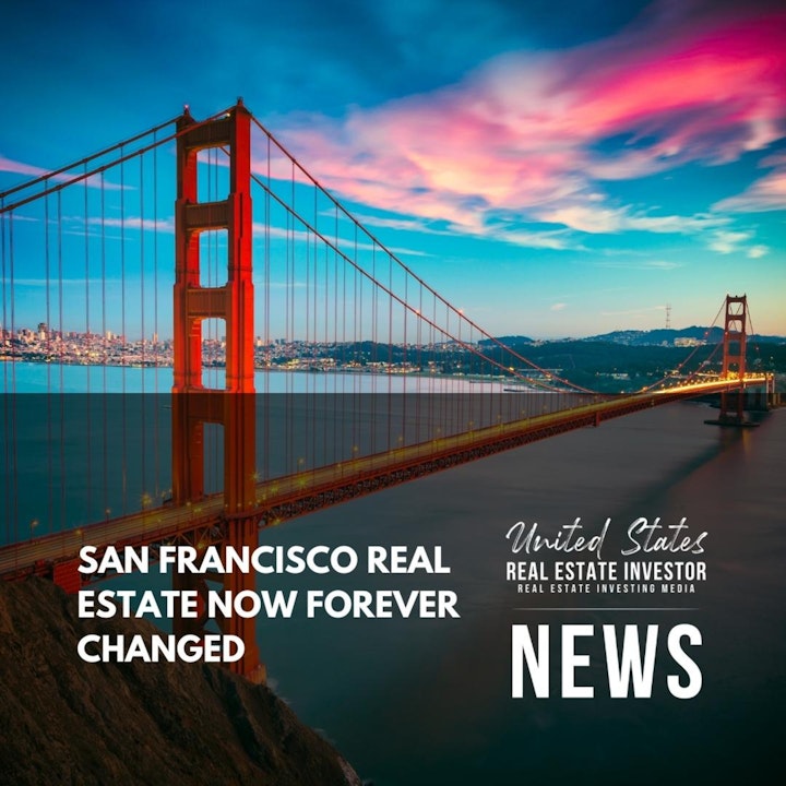 San Francisco Real Estate Now Forever Changed