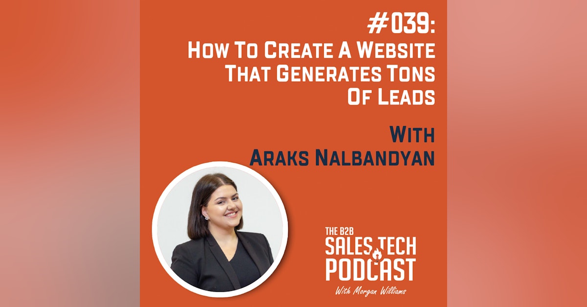 #039: How to Create a Website that Generates Tons of Leads with Araks Nalbandyan