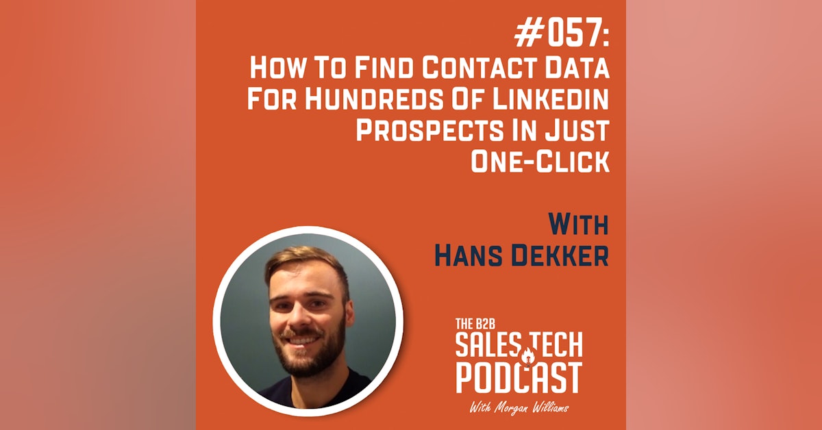 #057: How to Find Contact Data For Hundreds of LinkedIn Prospects in Just One-Click With Hans Dekker