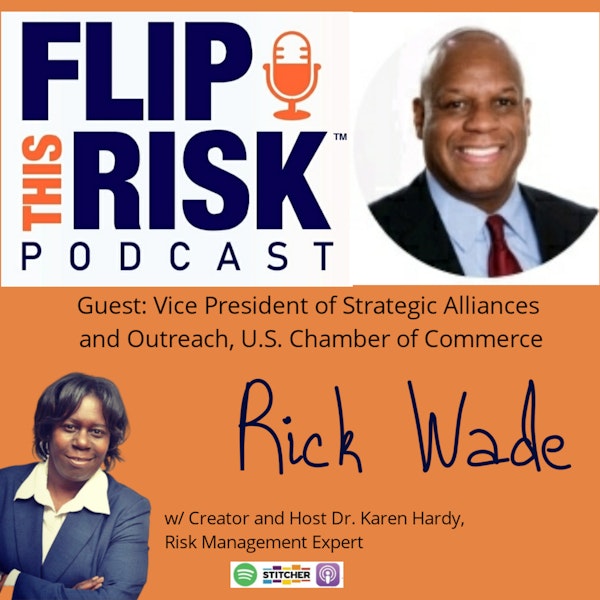 Interview with Rick Wade, VP of Strategic Alliances & Outreach, U.S. Chamber of Commerce