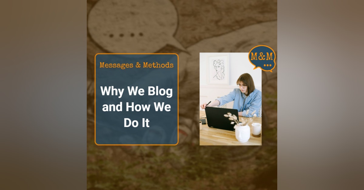 Why We Blog and How We Do It!