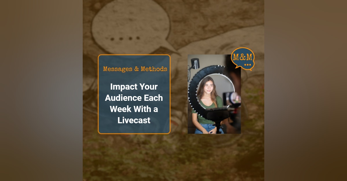 Impact Your Audience Each Week With a Livecast