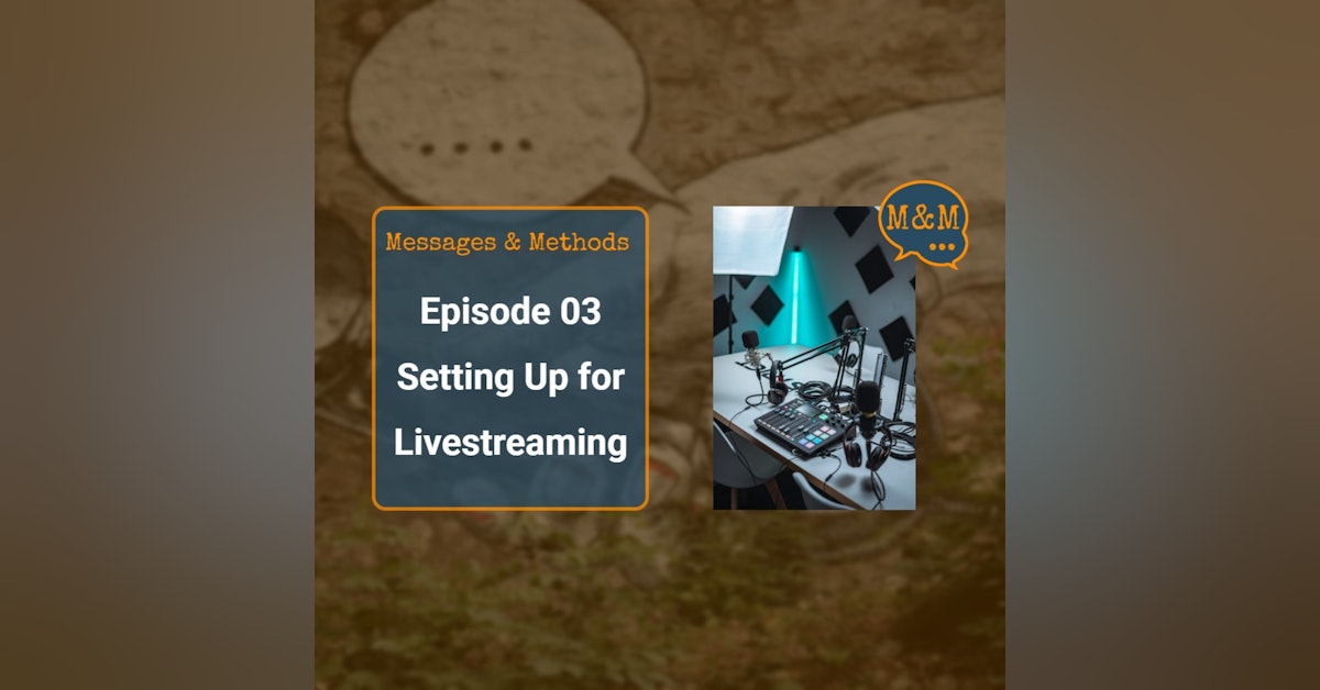 Episode 03: Setting Up for Livestreaming
