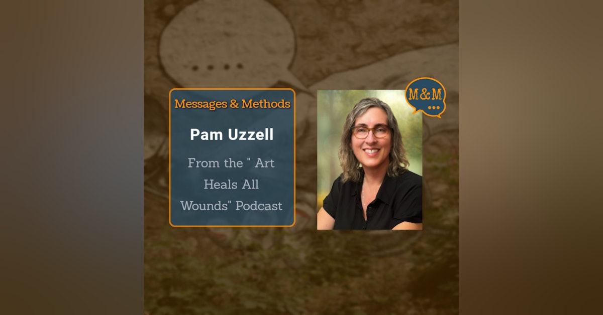 Pam Uzzell, Host of the "Art Heals All Wounds" Podcast