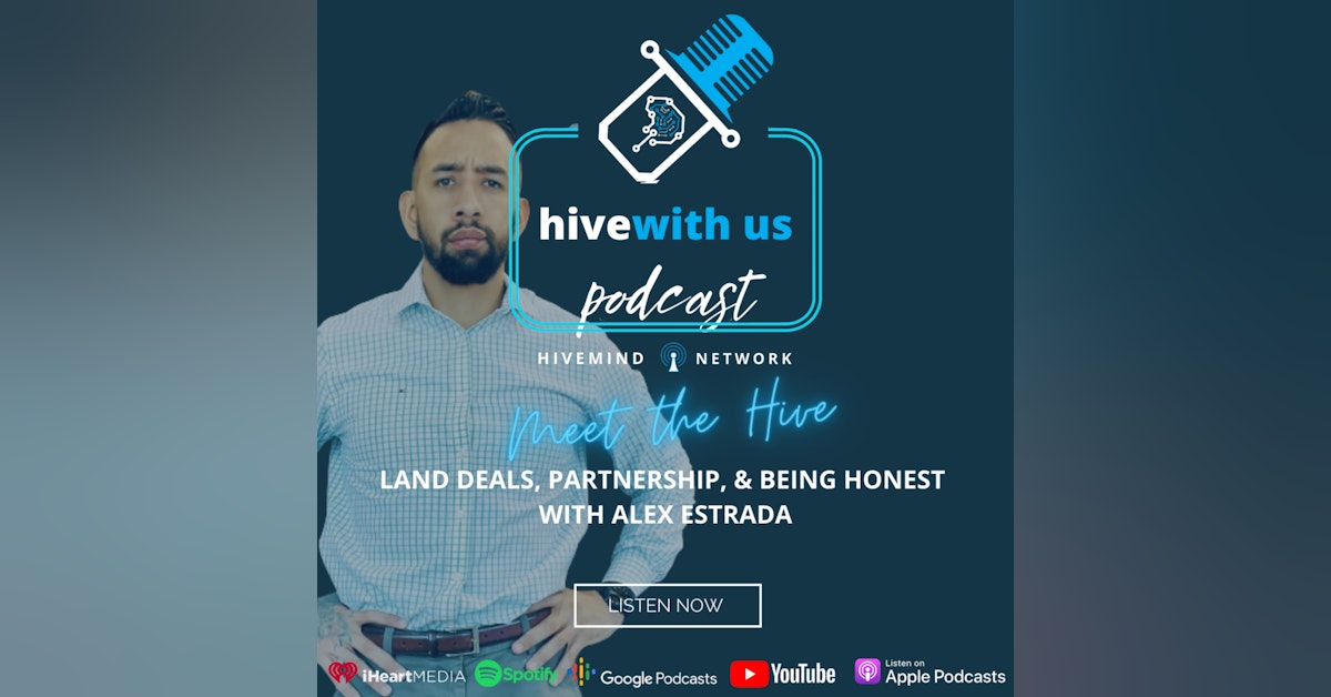 Ep 113- Land Deals, Partnership, & Being Honest With Alex Estrada
