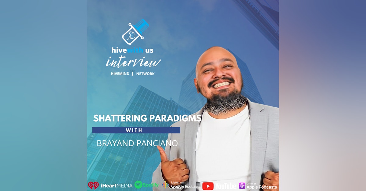 Ep 151- Shattering Paradigms With Brayan Panciano