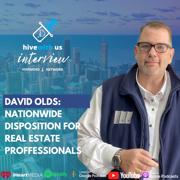 Ep 177- David Olds: Nationwide Disposition For Real Estate Proffessionals