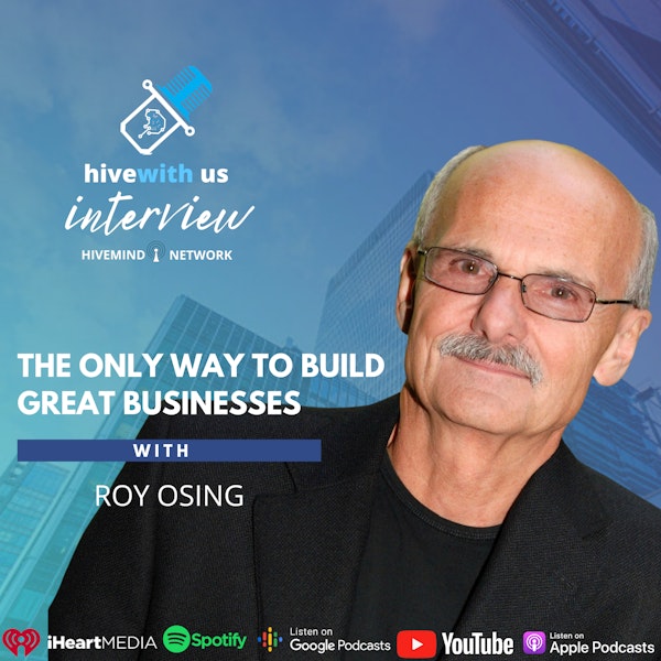 Ep 187- The Only Way To Build Great Businesses With Roy Osing Image