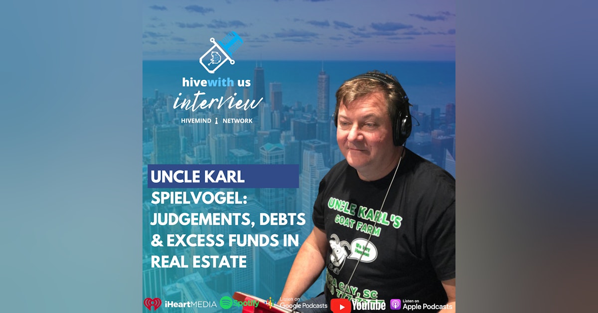 Ep 204- Uncle Karl Spielvogel Judgements, Debts & Excess Funds In Real Estate