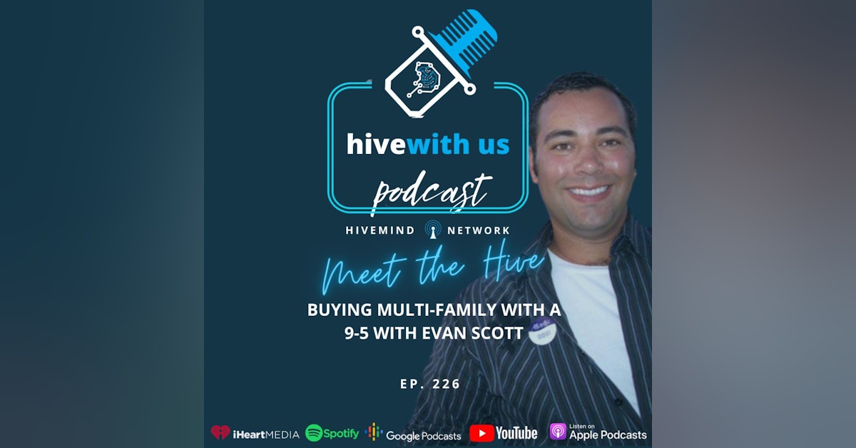 Ep 226: Buying Multi Family With A 9-5 With Evan Scott