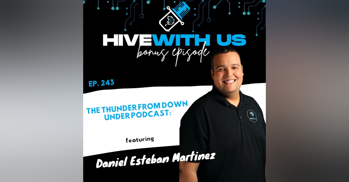 Ep 243: The Thunder from Down Under Podcast: Daniel Esteban Martinez