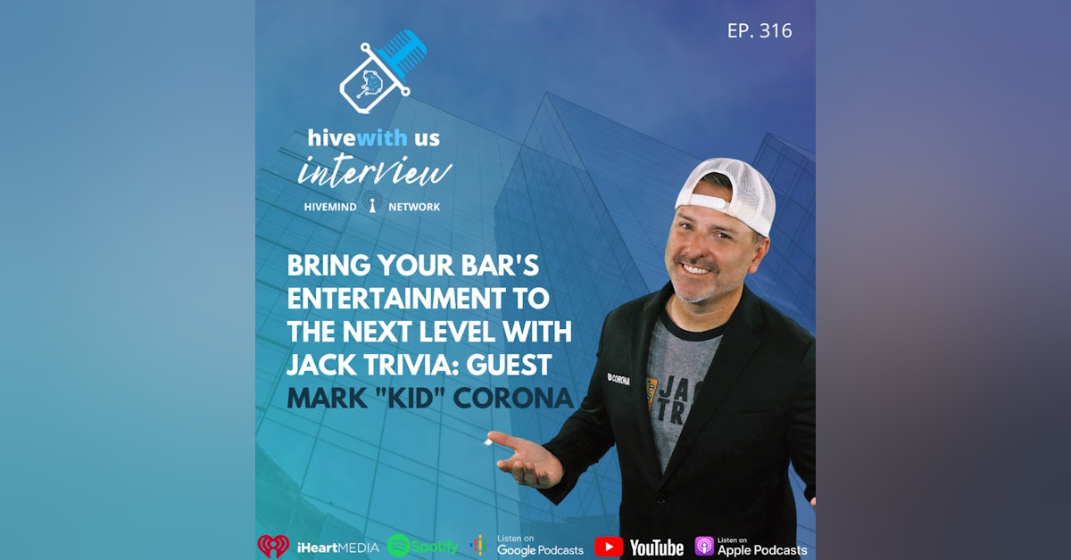 Ep 316: Bring Your Bar's Entertainment to the Next Level with Jack Trivia: Guest Mark "Kid" Corona