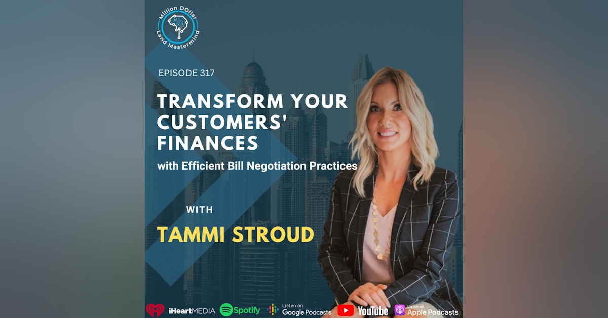 Ep 317: Transform Your Customers' Finances with Efficient Bill Negotiation Practices With Tammi Stroud