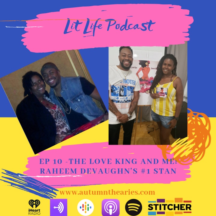 EP 10 - The Love King and Me: Raheem Devaughn's #1 Stan