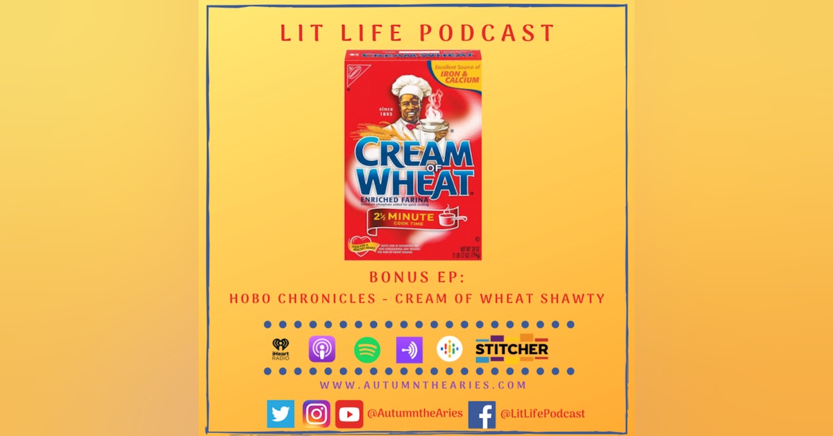 Bonus EP: Hobo Chronicles - Cream of Wheat Shawty