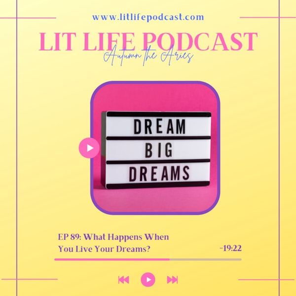 EP 89: What Happens When You Live Your Dreams? Image