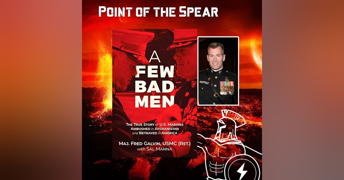 U.S. Marine Corps Major Fred Galvin (ret.), A Few Bad Men, Part Two