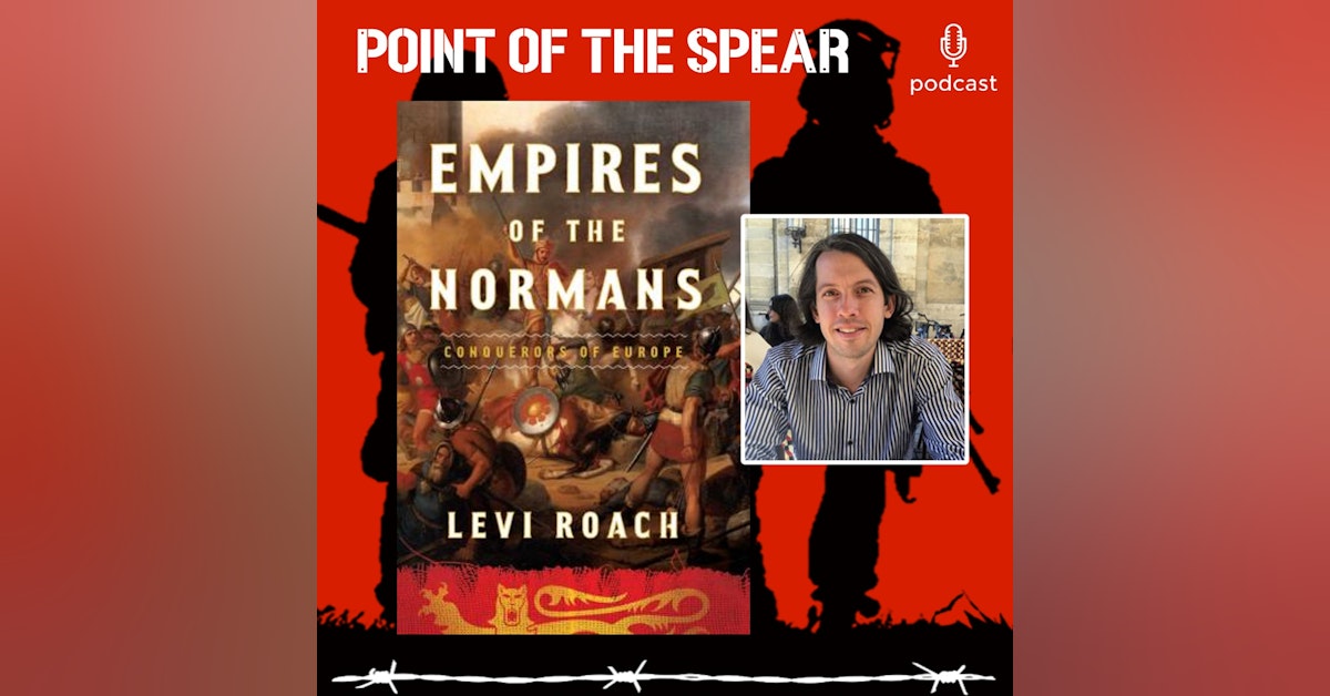 British Academic and Author Levi Roach, Empires of the Normans: Conquerors of Europe
